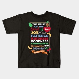 Fruit of the spirit, Galatians 5:23, the fruit of the Spirit is love, joy, peace, forbearance, kindness, goodness, faithfulness, gentleness and self-control Kids T-Shirt